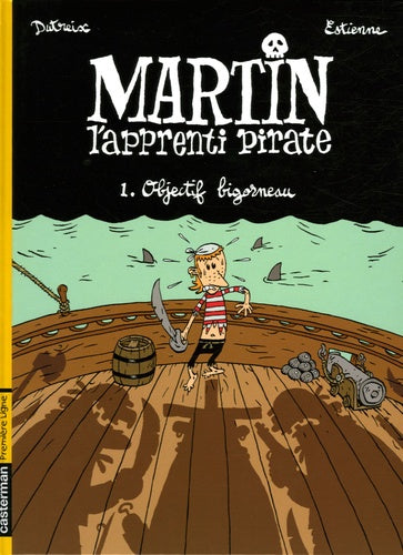 Objectif bigorneau martin l'apprenti pirate t1