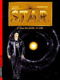 S.T.A.R, volume 3 : Sous les pieds, le vide