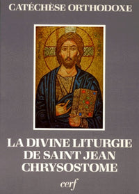 La Divine Liturgie de Saint Jean Chrysostome expliquée et commentée