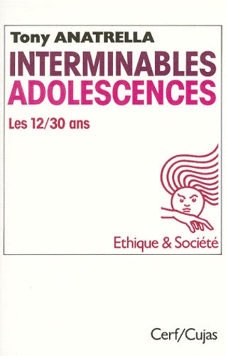 Interminables adolescences : Les 12-30 ans