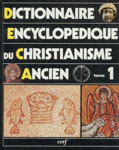 Dictionnaire encyclopédique du christianisme ancien, tome 1, A-I