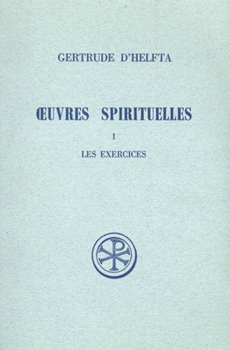 Oeuvres spirituelles - Tome 1 Les Exercices