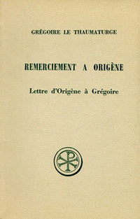 SC 148 REMERCIEMENT À ORIGÈNE SUIVI DE LA LETTRE D'ORIGÈNE À GRÉGOIRE