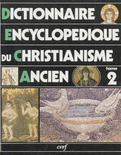 Dictionnaire encyclopédique du christianisme ancien, tome 2 : J-Z