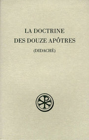 La doctrine des douze apôtres : Didachè