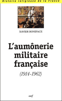 L'aumônerie militaire française (1914-1962)