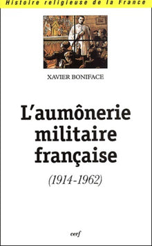 L'aumônerie militaire française (1914-1962)