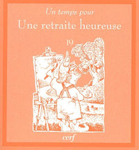 Un temps pour une retraite heureuse
