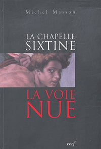 La chapelle Sixtine: La voie nue