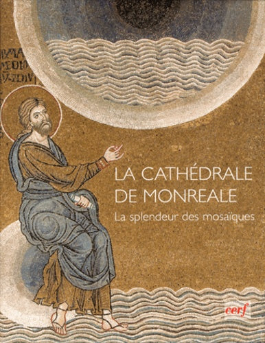 La cathédrale de Monreale - La splendeur des mosaïques
