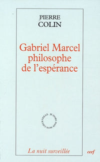 GABRIEL MARCEL PHILOSOPHE DE L'ESPERANCE