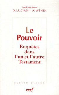 Le pouvoir - Enquêtes dans l'un et l'autre Testament