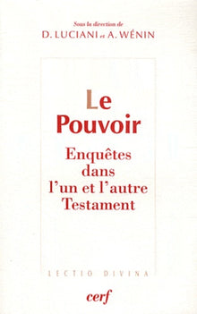 Le pouvoir - Enquêtes dans l'un et l'autre Testament