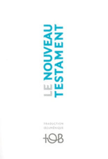 Le Nouveau Testament - Traduction œcuménique