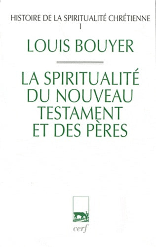 Histoire de la spiritualité chrétienne - tome 1