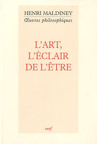 L'ART, L'ECLAIR DE L'ETRE