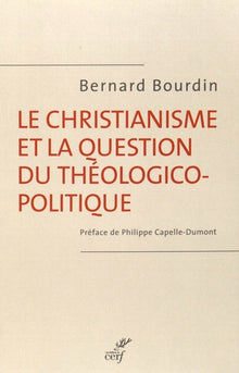 Le christianisme et la question du théologico-politique
