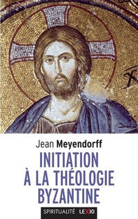 Initiation à la théologie byzantine