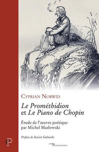 LE PROMETHIDION ET LE PIANO DE CHOPIN - ETUDE DE L'OEUVRE POETIQUE PAR MICHEL MASLOWKI