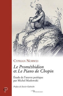 LE PROMETHIDION ET LE PIANO DE CHOPIN - ETUDE DE L'OEUVRE POETIQUE PAR MICHEL MASLOWKI