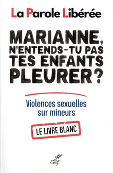 Marianne, n'entends-tu pas tes enfants pleurer ?
