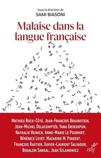Malaise dans la langue francaise - promouvoir le français au temps de sa deconstruction