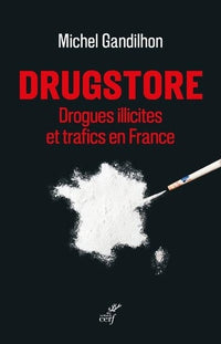 Drugstore, drogues illicites et trafics en France