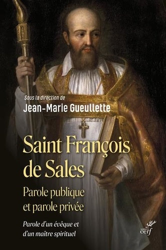 Saint Francois de Sales - Parole publique et parole privee
