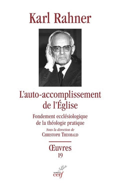 L'auto-accomplissement de l'Église: Fondement ecclésiologique de la théorie pratique