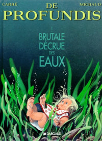 De profundis, tome 1 : Brutale décrue des eaux