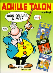 Achille Talon - Intégrales - Tome 4 - Mon Oeuvre à moi