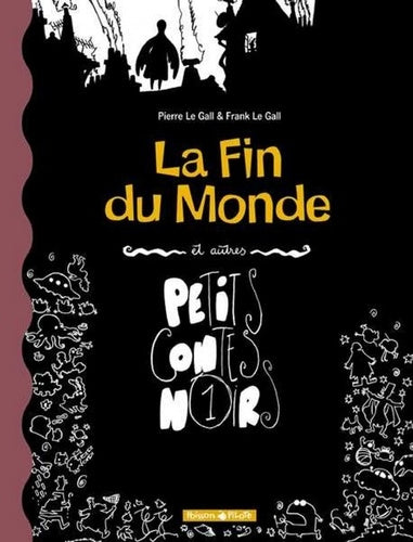 Petits contes noirs - Tome 1 - La Fin du monde