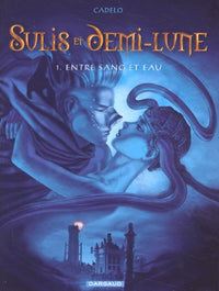 Sulis et Demi-Lune, tome 1 : Entre Sang et Eau