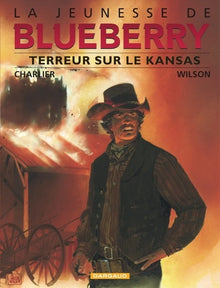 La jeunesse de Blueberry, tome 5 : Terreur sur le Kansas