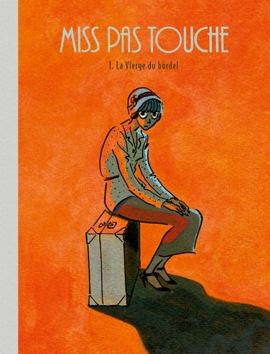 Miss Pas Touche - Tome 1 - La Vierge du bordel