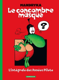 Le Concombre masqué - Intégrale - L'Intégrale des années Pilote
