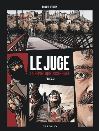 Le Juge, la République assassinée - Tome 2 - Le Juge, la République assassinée - tome 2