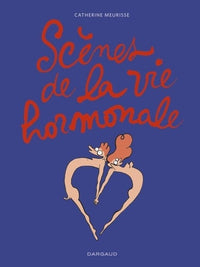 Scènes de la vie hormonale - Scènes de la vie hormonale