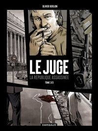Le Juge, la République assassinée - Tome 3
