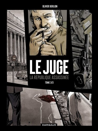Le Juge, la République assassinée - Tome 3