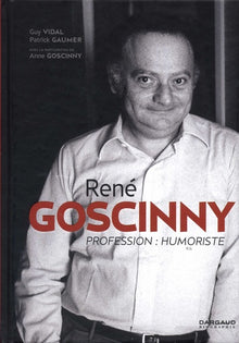 René Goscinny - Profession : humoriste