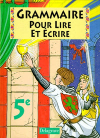 Grammaire française pour lire et écrire, 5e