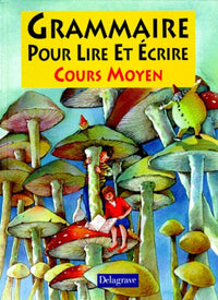 Grammaire pour lire et écrire : Français, CM