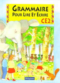 Grammaire pour lire et écrire - CE2