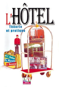L'hôtel : Théorie et pratique Bac Techno Hôtellerie (2000) - Manuel élève