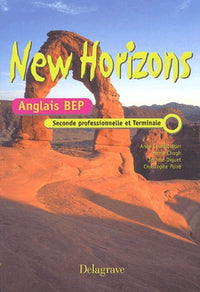 New Horizons : Anglais, 2nde professionnelle, terminale BEP
