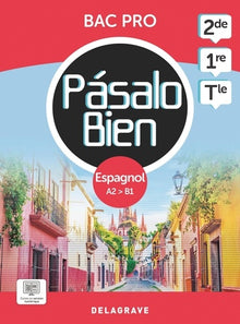 Pásalo Bien Espagnol 2de, 1re, Tle Bac Pro