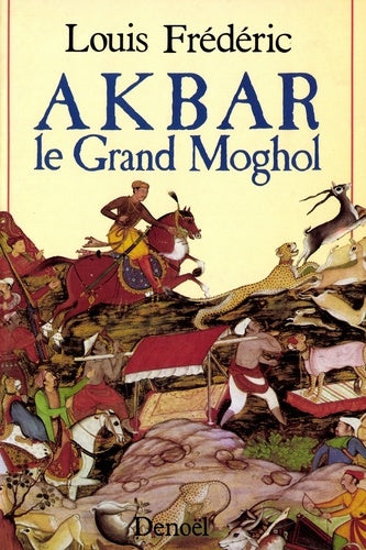 Akbar, le Grand Moghol