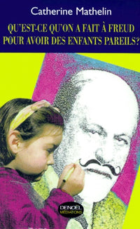 Qu'est-ce qu'on a fait à Freud pour avoir des enfants pareils ?