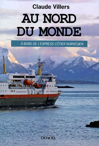 Au nord du monde: À bord de l'Express côtier norvégien